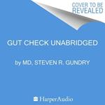 Gut Check: Unleash the Power of Your Microbiome to Reverse Disease and Transform Your Mental, Physical, and Emotional Health