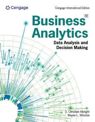 Business Analytics: Data Analysis & Decision Making, Cengage International Edition - Wayne Winston,S. Albright - cover