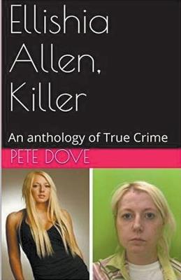 Ellishia Allen, Killer: An anthology of True Crime - Pete Dove - cover