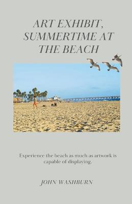 Art Exhibit, Summertime At The Beach - John Washburn - cover