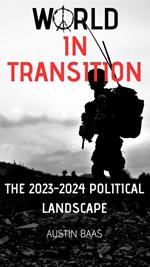 World In Transition : The 2023-2024 Political Landscape
