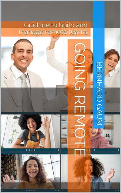 Going Remote - Guidline to build and manage remote teams