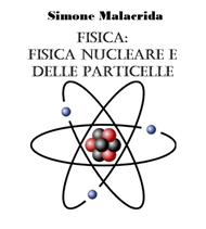 Fisica: fisica nucleare e delle particelle