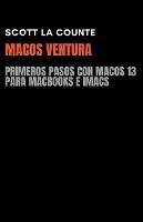 MacOS Ventura: Primeros Pasos Con macOS 13 Para MacBooks E iMacs - Scott La Counte - cover