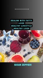 Dealing With Fatty Liver: Healthy Lifestyle Healthy Liver