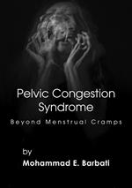 Pelvic Congestion Syndrome - Beyond Menstrual Cramps