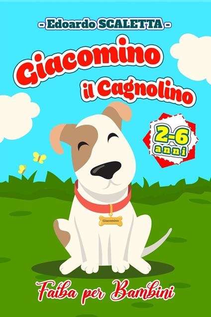 Giacomino il Cagnolino - Fiaba per bambini - 2-6 anni - Edoardo Scaletta - ebook