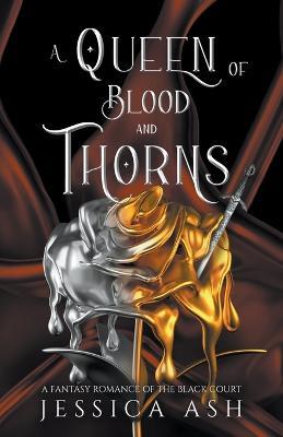 A Queen of Blood And Thorns - Jessica Ash - cover