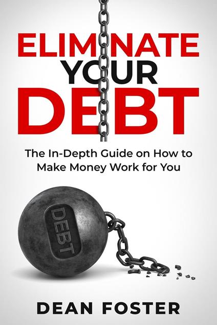 Eliminate Your Debt An In Depth Guide