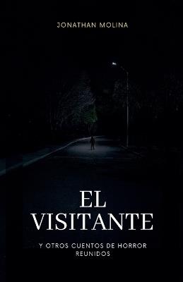 El visitante y otros cuentos de horror reunidos - Jonathan Molina - cover