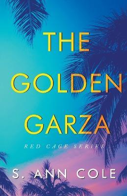 The Golden Garza - S Ann Cole - cover