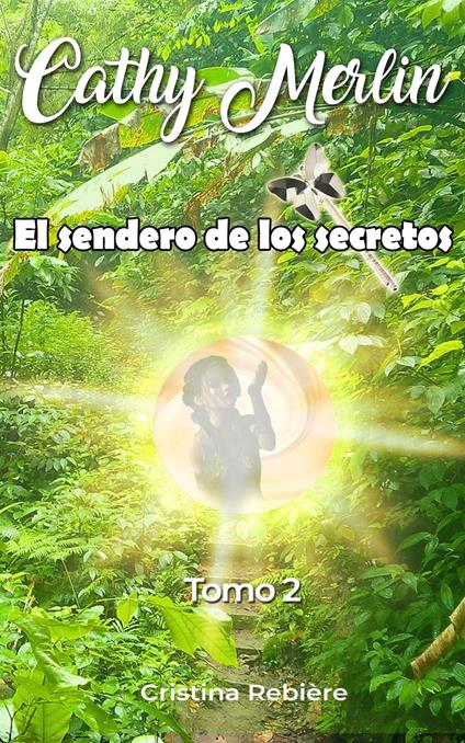 El Sendero de los Secretos - Cristina Rebiere - ebook