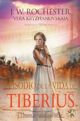 Episodio en la Vida de Tiberius - Conde J W Rochester,J Thomas Msc Saldias,Vera Kryzhanovskaia - cover