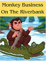 Monkey Business On The Riverbank