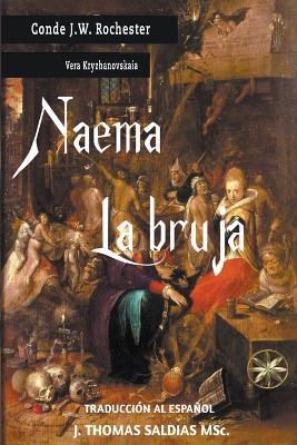 Naema la Bruja - Conde J W Rochester,Vera Kryzhanovskaia,J Thomas Msc Saldias - cover