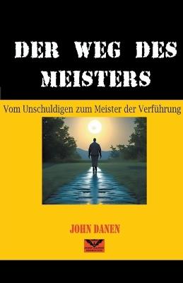 Der Weg des Meisters - John Danen - cover