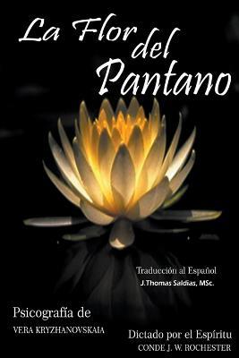 La Flor del Pantano - Conde J W Rochester,Vera Kryzhanovskaia,J Thomas Msc Saldias - cover