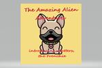 The Amazing Alien Adventures.....introducing Butters, the Frenchie