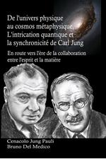 De l'Univers Physique au Cosmos Métaphysique. L'Intrication Quantique et la Synchronicité de Carl Jung