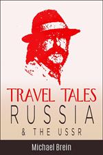 Travel Tales: Russia & The USSR