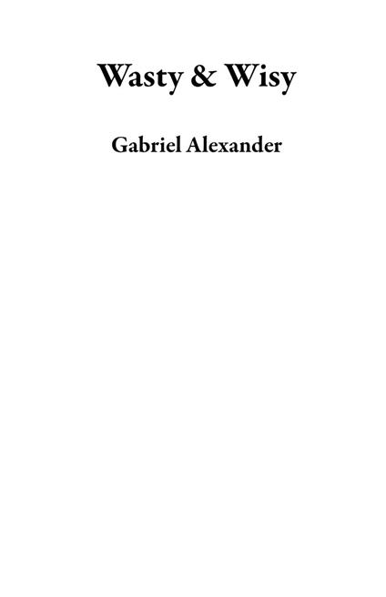 Wasty & Wisy - Gabriel Alexander - ebook