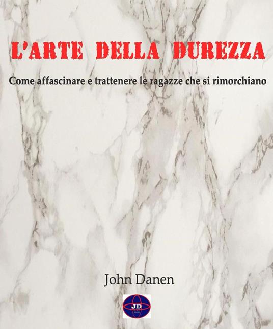 L'arte della Durezza - John Danen - ebook