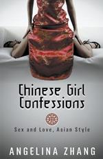 Chinese Girl Confessions: Sex and Love, Asian Style