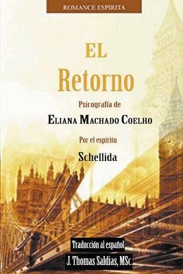 El Retorno - Eliana Machado Coelho,J Thomas Msc Saldias,Por El Espiritu Schellida - cover