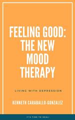 Feeling Good: The New Mood Therapy