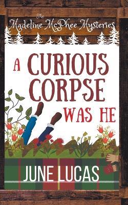 A Curious Corpse Was He - June Lucas - cover