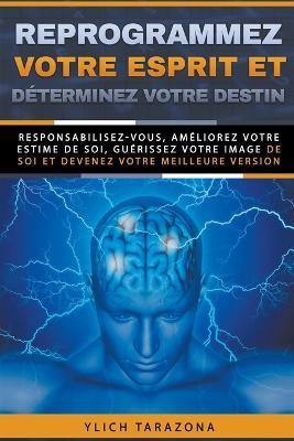 Reprogrammez votre esprit et determinez votre destin - Ylich Tarazona - cover