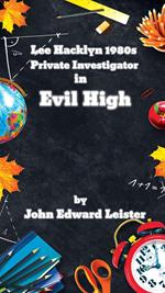 Lee Hacklyn 1980s Private Investigator in Evil High