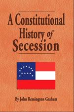 A Constitutional History of Secession