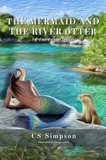 The Mermaid and the River Otter: A Fable