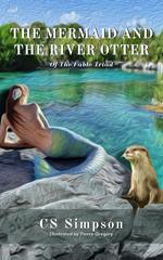 The Mermaid and the River Otter: A Fable