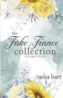 The Fake Fiance Collection Volume Three - Tasha Hart - cover