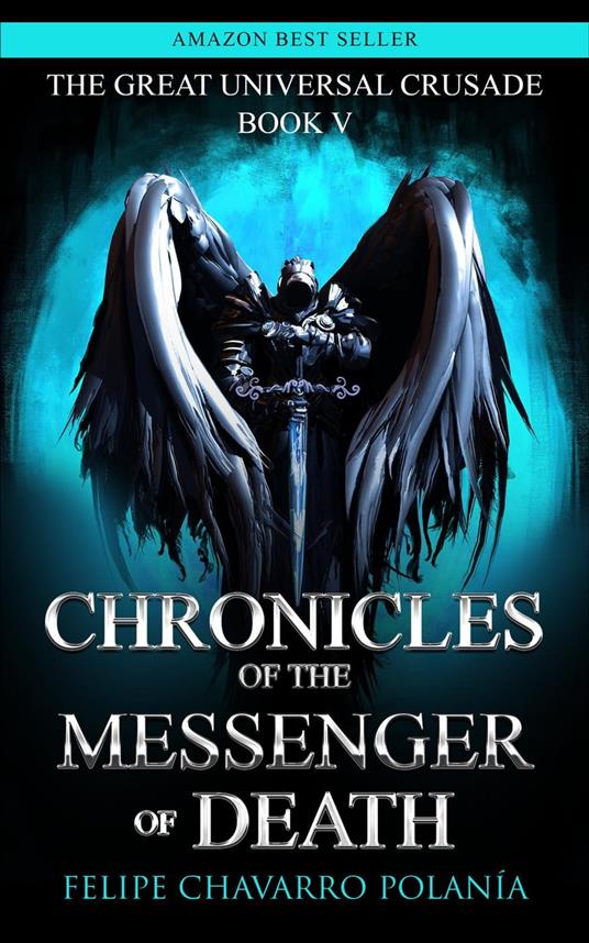 Chronicles of the Messenger of Death - felipe Chavarro Polanía - ebook