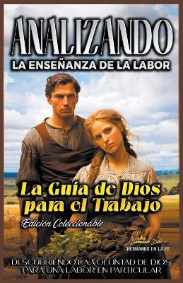 Analizando la Ensenanza de la Labor: La Guia de Dios para el Trabajo - Sermones Biblicos - cover