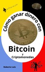 Cómo ganar dinero con bitcoin y criptomonedas