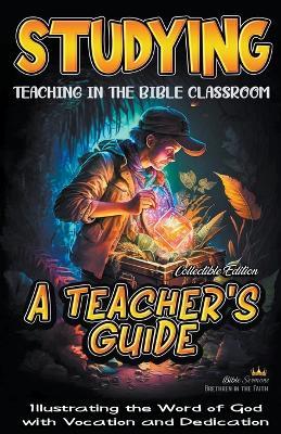 Studying Teaching in the Bible Classroom: A Teacher's Guide - Bible Sermons - cover