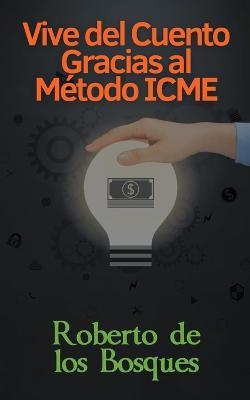 Vive del Cuento Gracias el Metodo ICME - Roberto de Los Bosques - cover