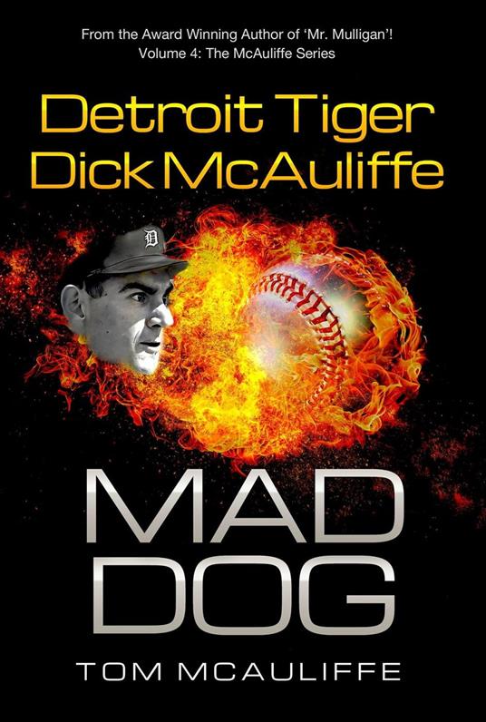 Mad Dog! Detroit Tiger Dick McAuliffe