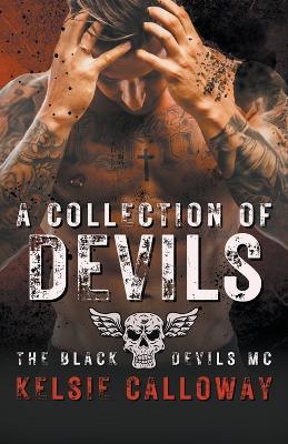 A Collection Of Devils: Motorcycle Club Romance Collection - Kelsie Calloway - cover