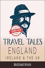 Travel Tales: England, Ireland & The UK