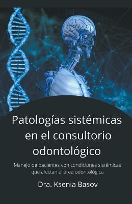 Enfermedades sistemicas en el consultorio odontologico - Ksenia Basov - cover