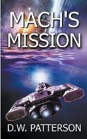 Mach's Mission - D W Patterson - cover