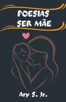 Poesias Ser Mae - Ary S - cover