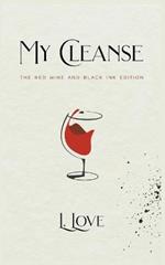 My Cleanse: The Red Wine & Black Ink Edition