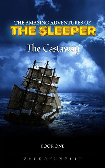 The amazing adventures of the dreamer Book one The castaway