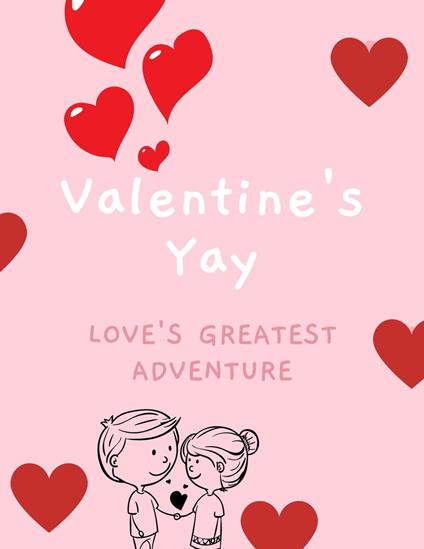 Valentine's Yay: Love's Greatest Adventure - Dr. Moose - ebook